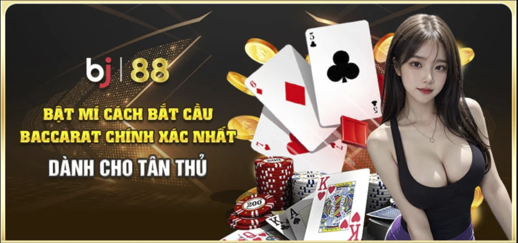 Bật mí cách bắt cầu Baccarat chính xác nhất dành cho tân thủ