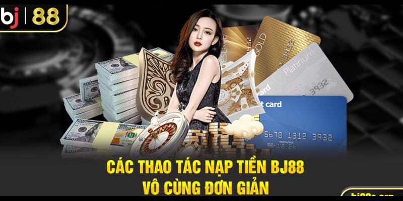 Nạp tiền BJ88